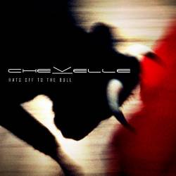 Chevelle : Hats Off to the Bull